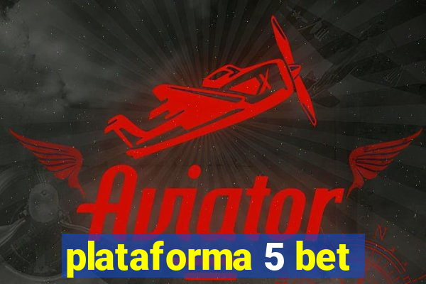 plataforma 5 bet